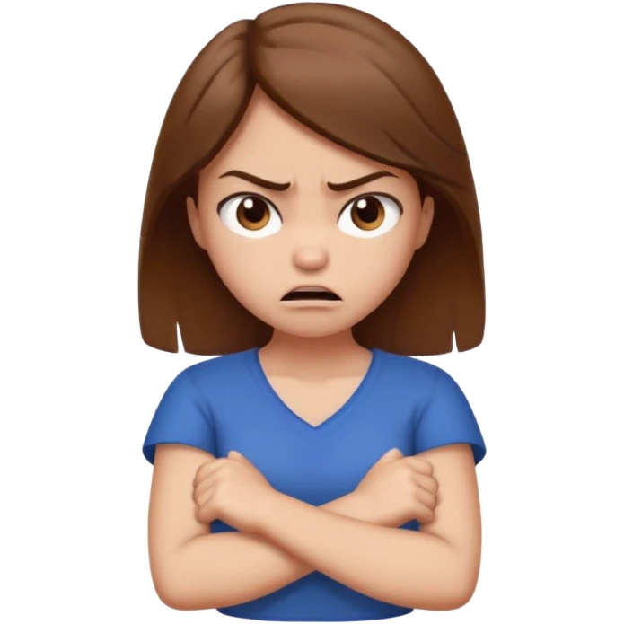 Girl with brown hair crossing arms in front of her chest and making an angry face emoji