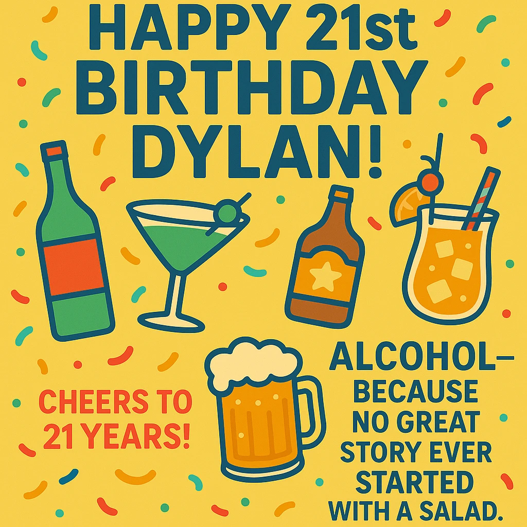 Add the funny drink quote: 'Alcohol—because no great story ever started with a salad.' Keep all original graphics and style. emoji