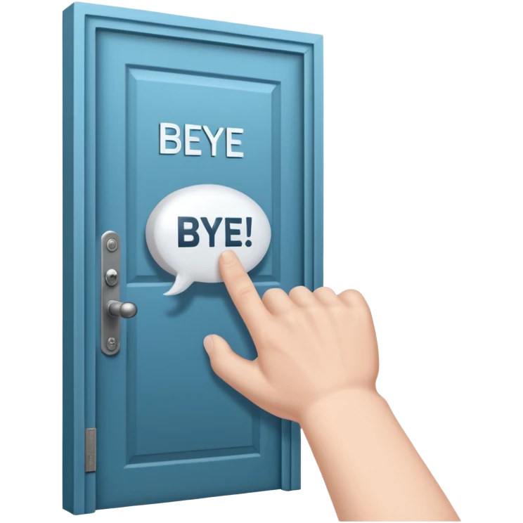 An arm slamming the door with a chat bubble that reads "Bye Felicia" emoji