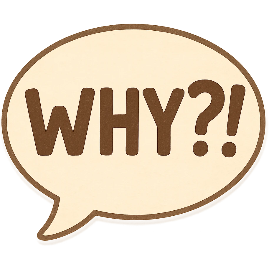 Letters in a big speech-bubble reading "WHY?!" emoji