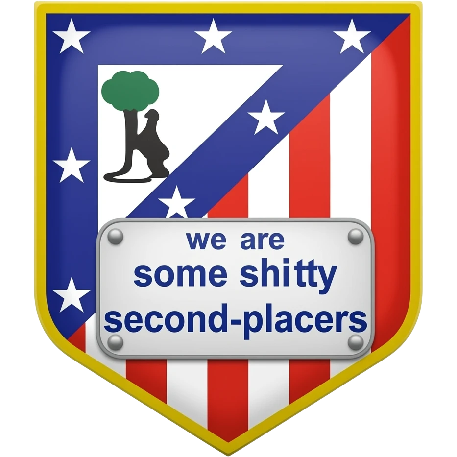 Crea un emoji del escudo del Atletico de Madrid  con un cartel que diga: somos unos segundones de mierda emoji