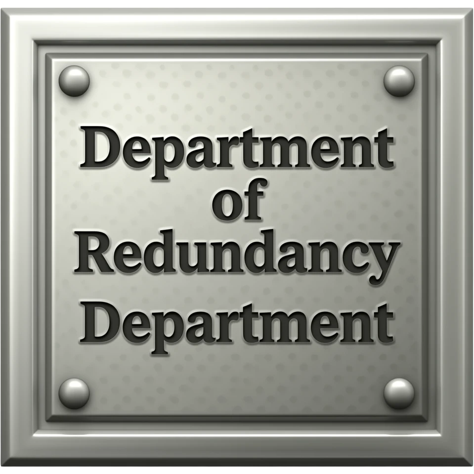 "department of redundancy department" door sign emoji