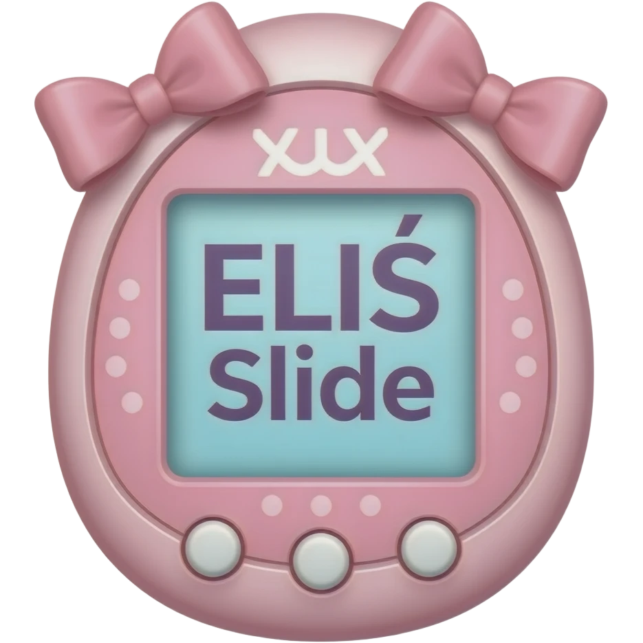 pink tamagotchi inside says ELIŚ Slide ,with bows emoji