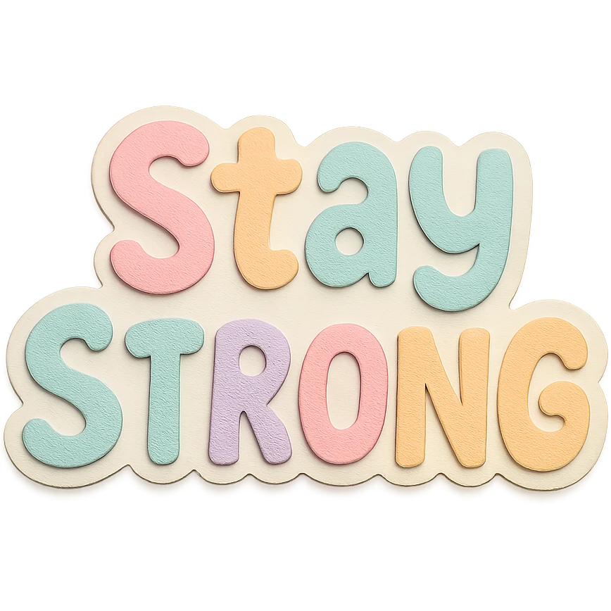 Soft pastel rainbow soft bubble font for "Stay Strong", cute hand-drawn letters, no frame, sticker style, transparent background emoji