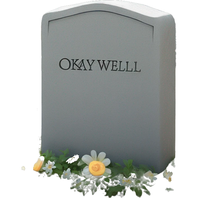  gravestone that says "okaywell" on it emoji