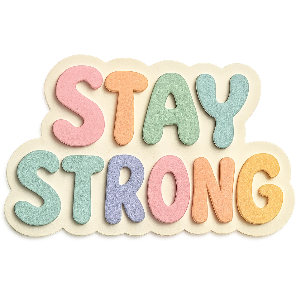 Cute hand-drawn "Stay Strong" in soft pastel rainbow soft bubble font, no frame, sticker style, transparent background emoji