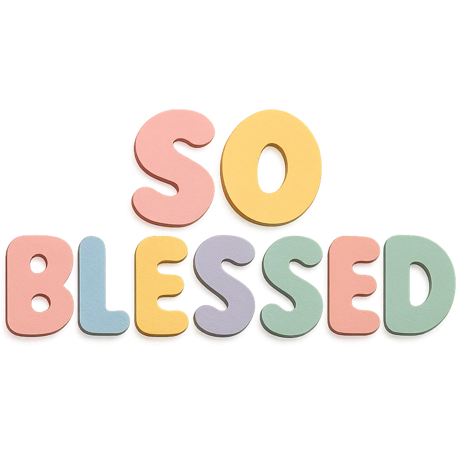 "So Blessed" text in soft pastel rainbow colors, cute bold font, puffy letters, no outline, transparent background, paper craft style emoji