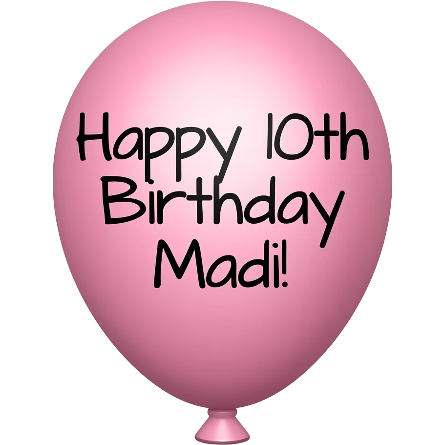 Pink balloon Happy 10th Birthday Madi! emoji