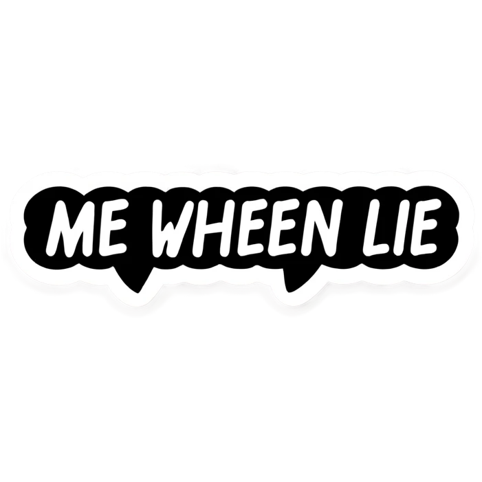 Outgoing imessage that says “me when i lie” emoji