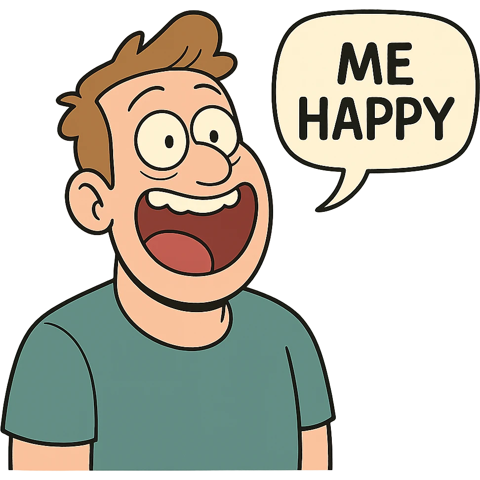 white man character with mouth open, speech bubble with 'me happy' emoji