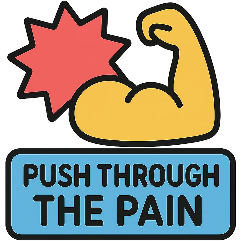 you gotta push through the pain emoji