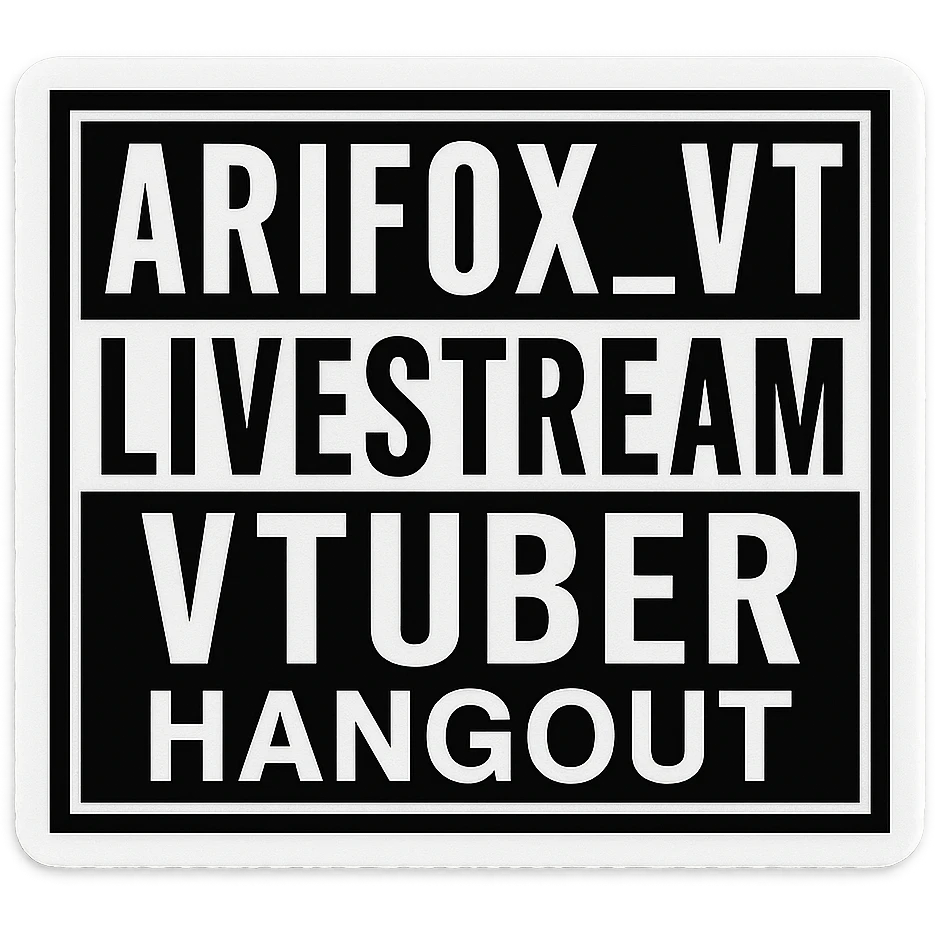 A sticker that reads : “Arifox_vt livestream vtuber hangout” that mimics the “parental advisory explicit content stickers” emoji