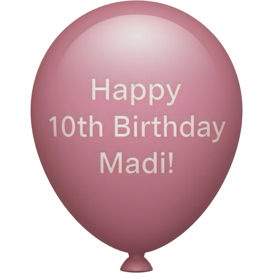Pink balloon Happy 10th Birthday Madi! emoji