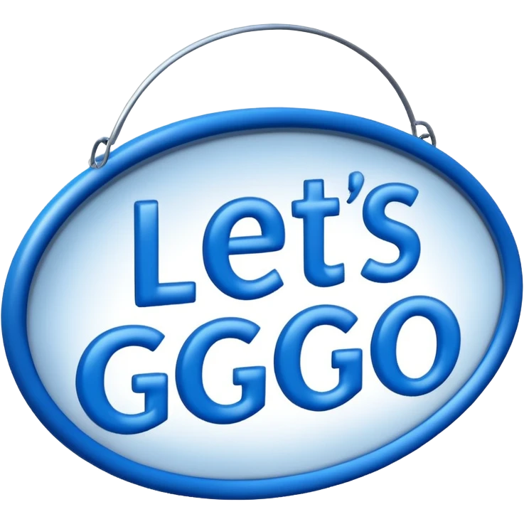 A sign that says "Let's go" in blue writing  emoji