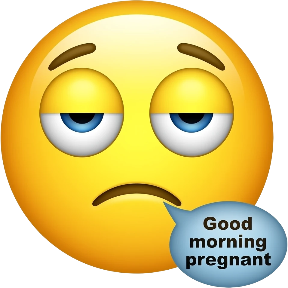Yellow smiley emoji that's Tired and says Good morning pregnant emoji