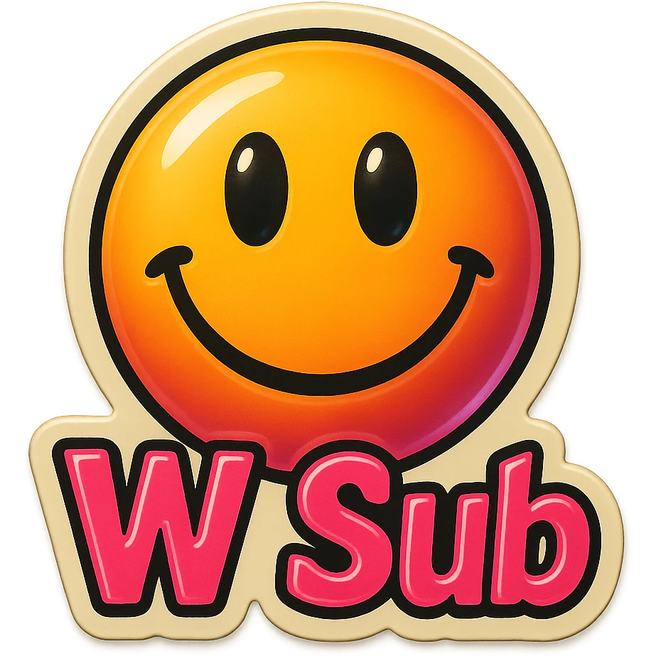 Smiling 
add the words W Sub in pink emoji
