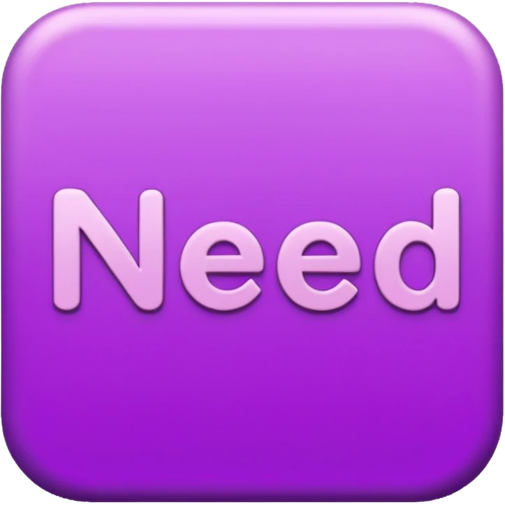 "Need" word, in plum color lettering, girly bold font emoji
