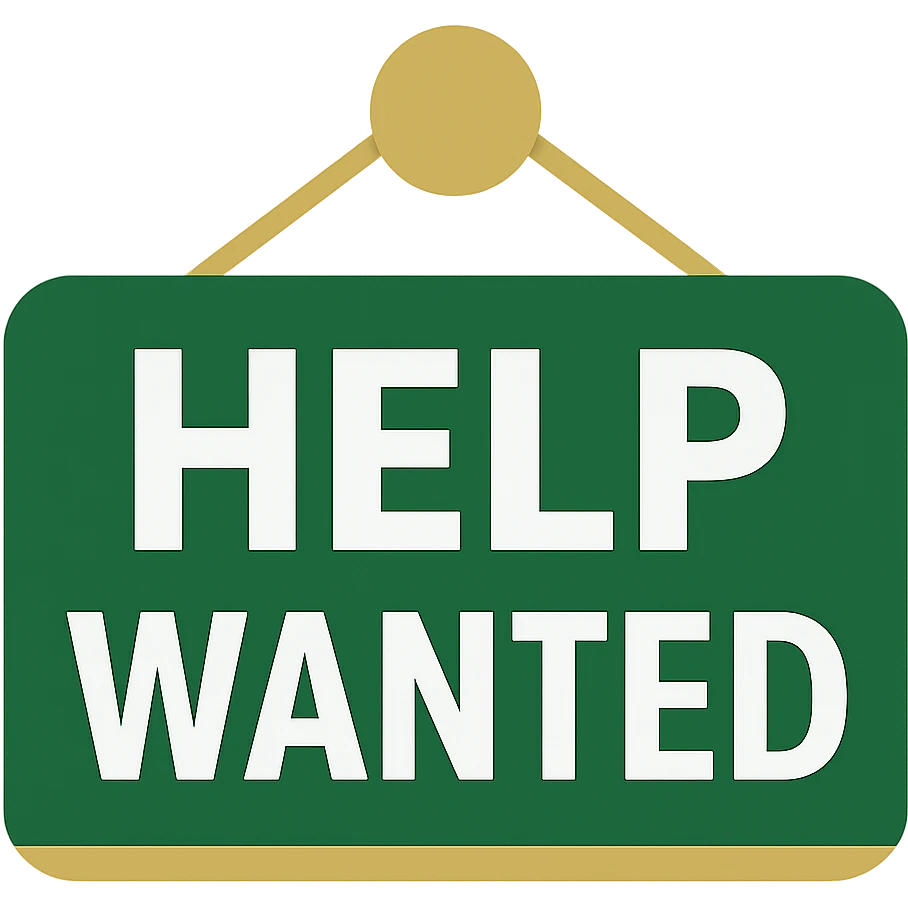 Make the font more professional and less cartoon for a 'help wanted' sign. Keep the color scheme green, white, and gold. The font should be bold and clear, suitable for digital use, with no background. emoji