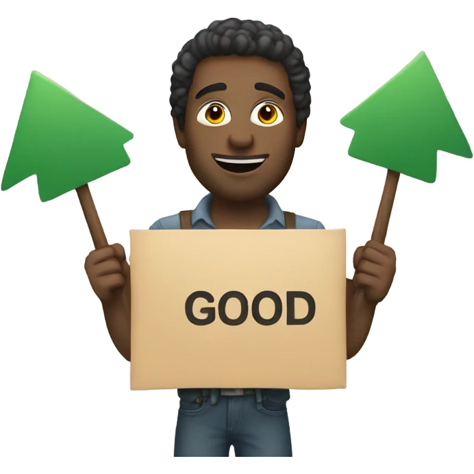 man holding a sign that says GOOD emoji