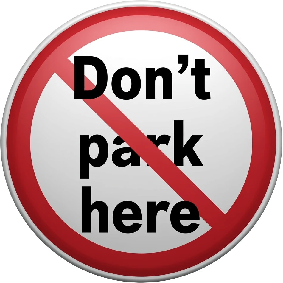 Sign that says "Don't park here" emoji
