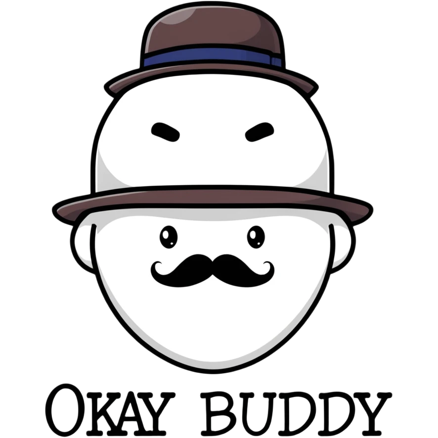 A British man with a bowler hat and mustache with the text "Okay Buddy" clearly visible on the image emoji