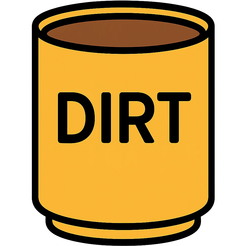 Make the cup taller, keep the word 'dirt' on it, no handle, preserve color outline icon style, no background. emoji