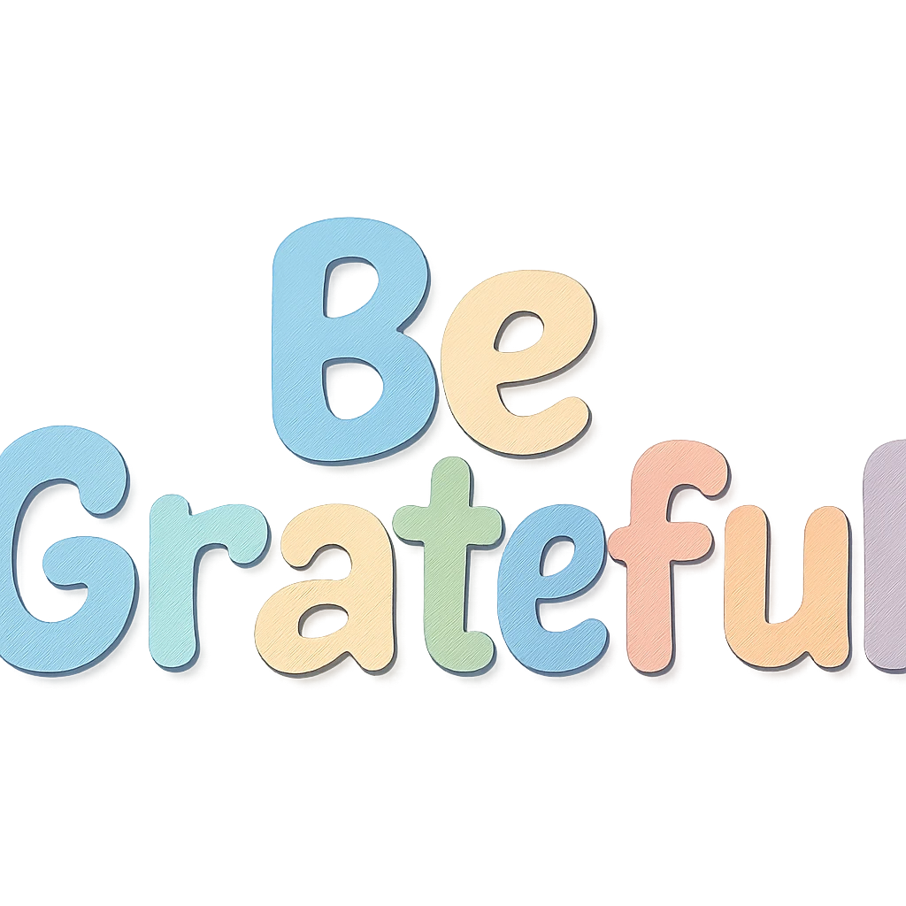 Soft pastel rainbow soft bubble text for "Be Grateful", cute hand lettering, no frame, transparent PNG emoji
