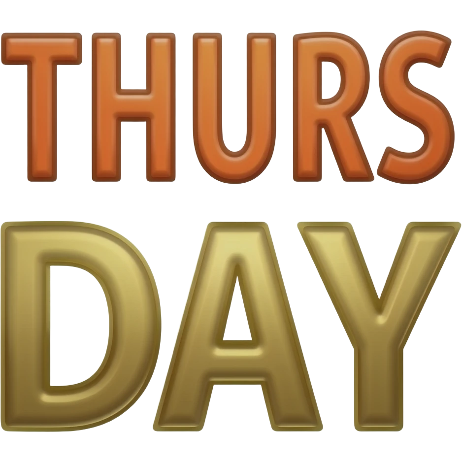 THURS (on one line) and DAY (below it) -  bright, bold text, no other lines emoji