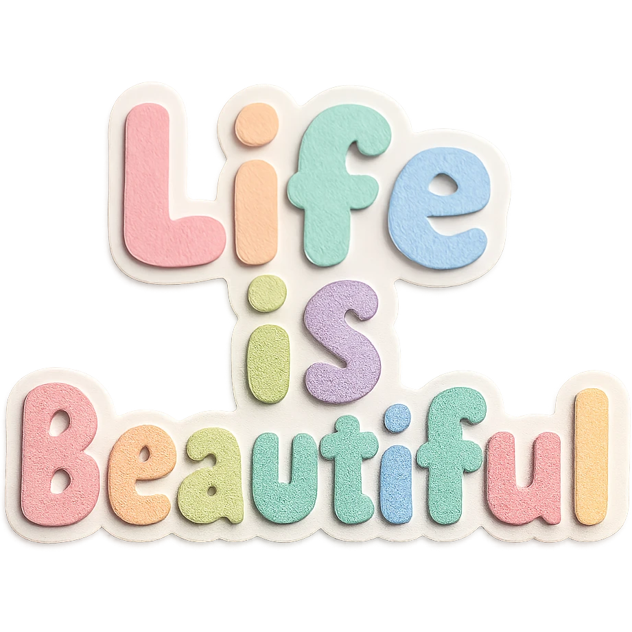 Soft pastel rainbow chubby cute font for "Life is Beautiful", sticker style, no frame, transparent PNG emoji