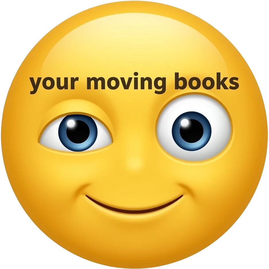 Make a yellow emoji with a side eye and a text saying your moving books emoji