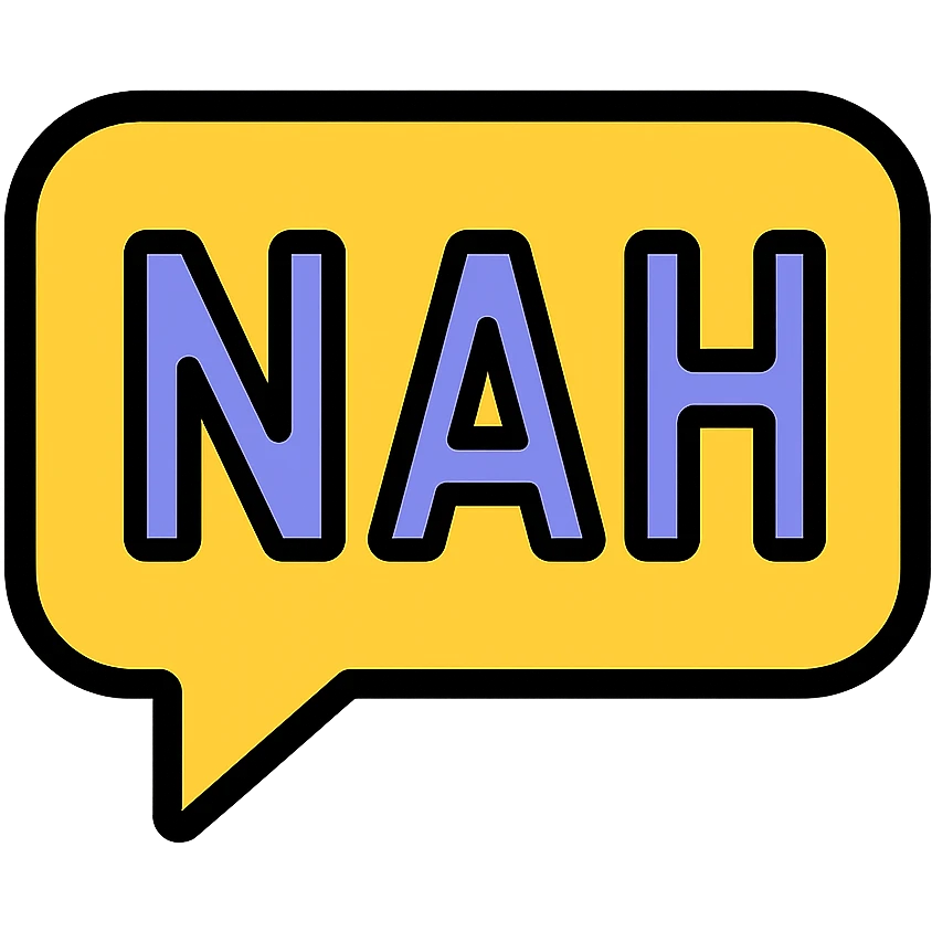 the word 'Nah' in a playful, colorful icon style, with a speech bubble shape emoji