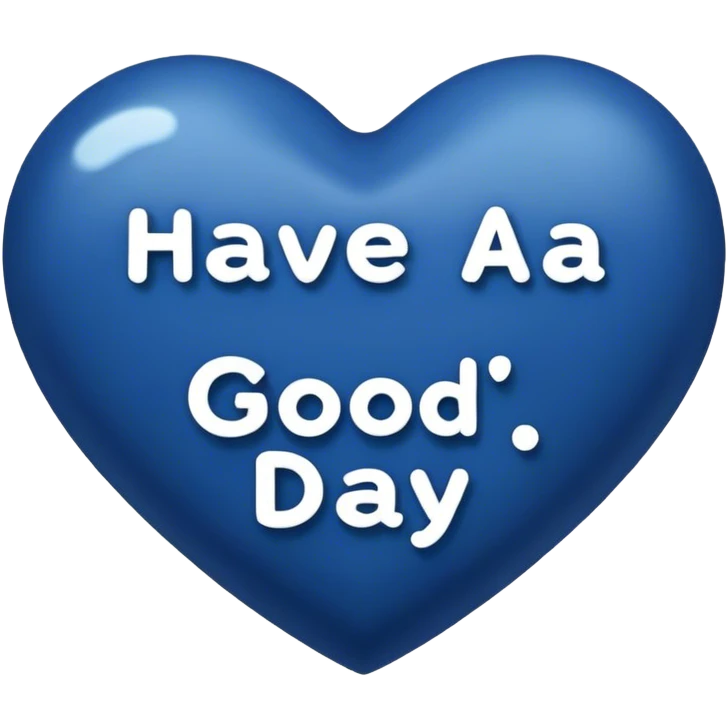 Dark blue heart with the words Have a Good Day in the middle emoji