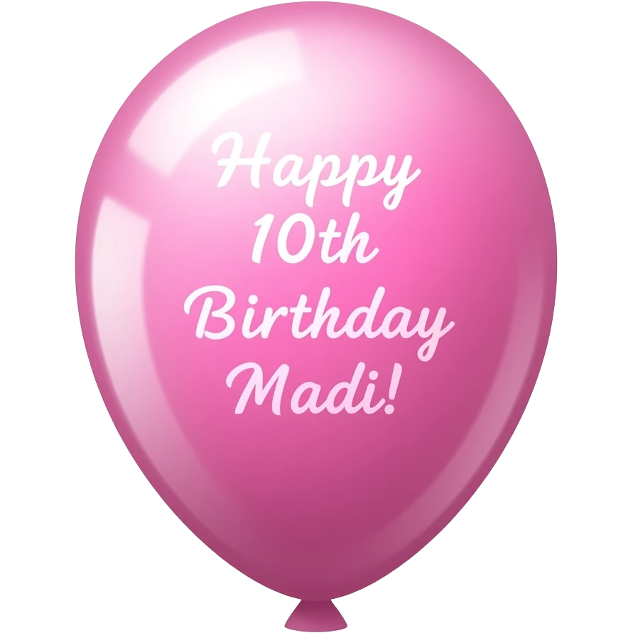 Pink balloon Happy 10th Birthday Madi! emoji