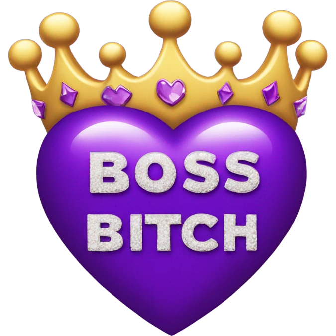Purple Hearts and crowns with glitter and the words boss bitch emoji
