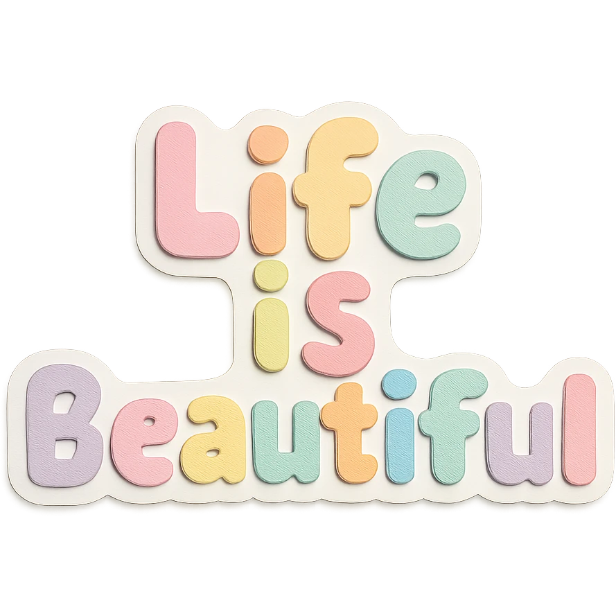 "Life is Beautiful" in soft pastel rainbow chubby cute font, sticker style, no frame, transparent PNG emoji