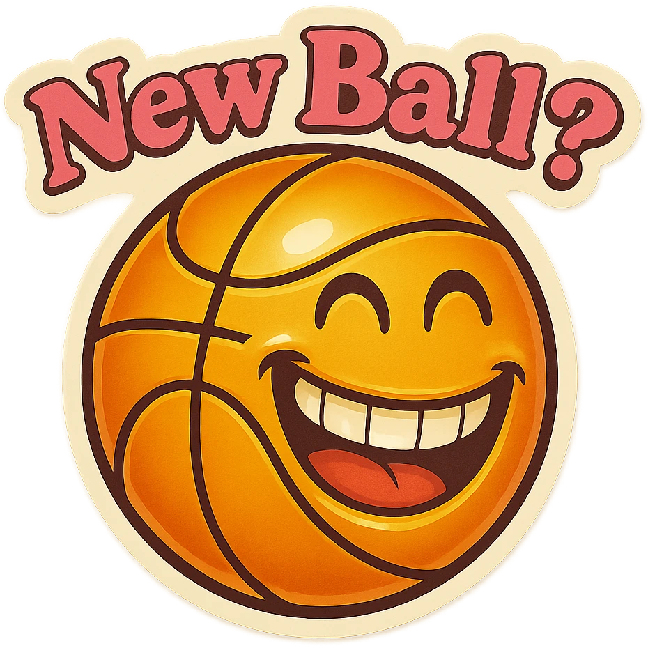 Grin golding a Basketball
add the words New Ball? in pink emoji