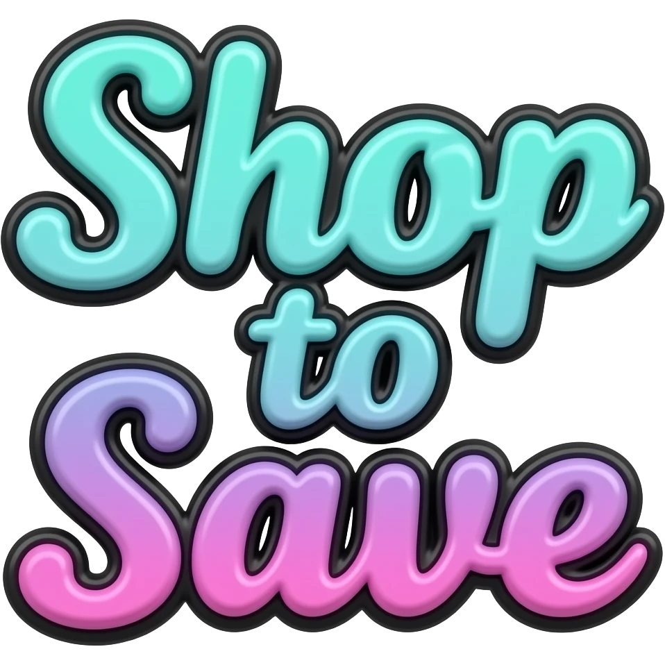 Exact words "Shop to Save" in ombre turquoise to fuchsia pink colored girly typography lettering with a thin black border around each letter, 3d render, high definition. Must have no emoji icons, no emoji faces emoji
