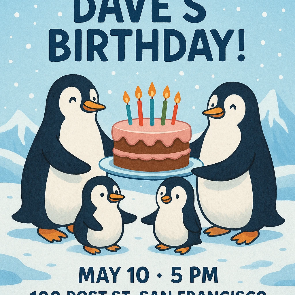 Birthday invitation featuring penguins holding a cake in a snowy landscape, headline 'You’re invited to Dave’s Birthday!', event details May 10, 5 PM, 100 Post St. San Francisco, playful wintery vibe with icy blue and white colors. emoji