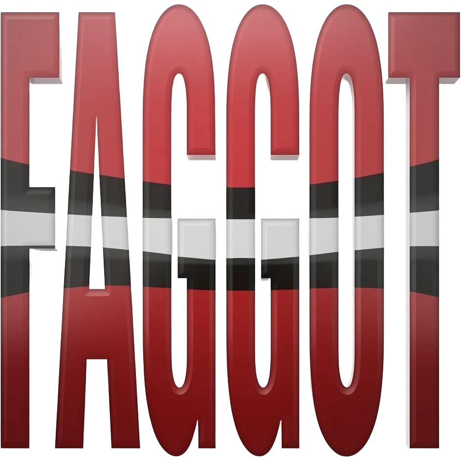 Just words saying FAGGOT emoji