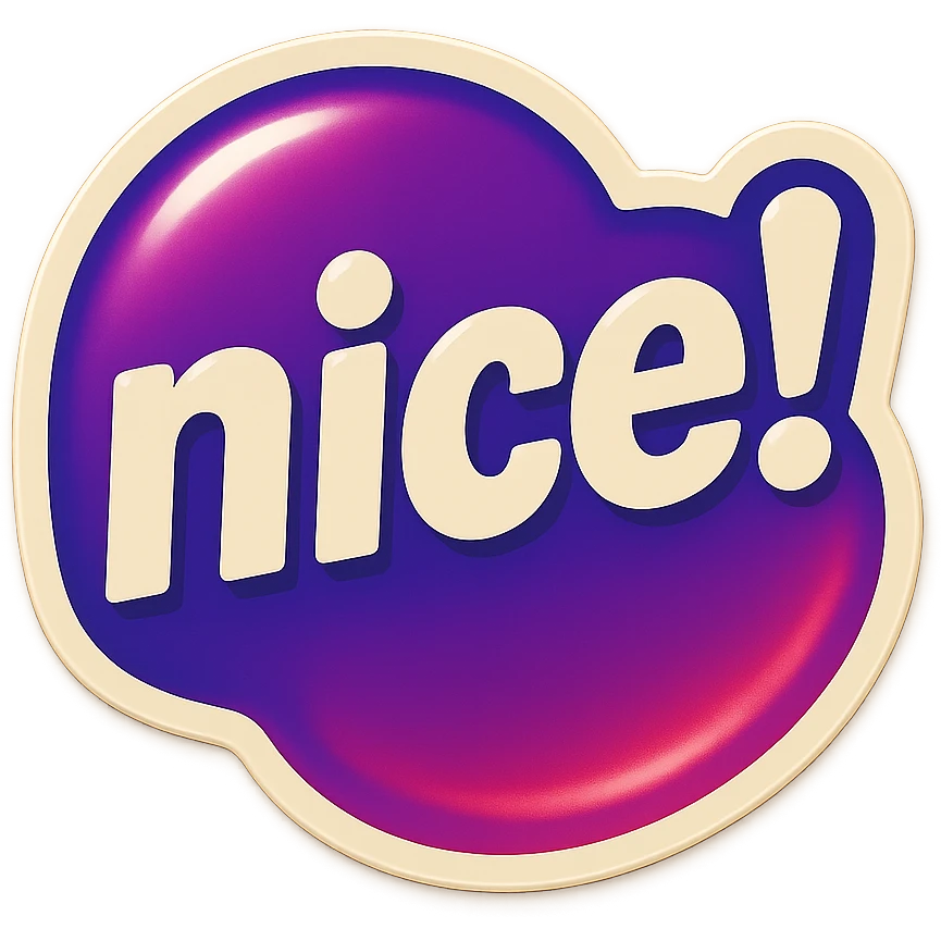 Purple bubble with white text saying "nice!"  emoji