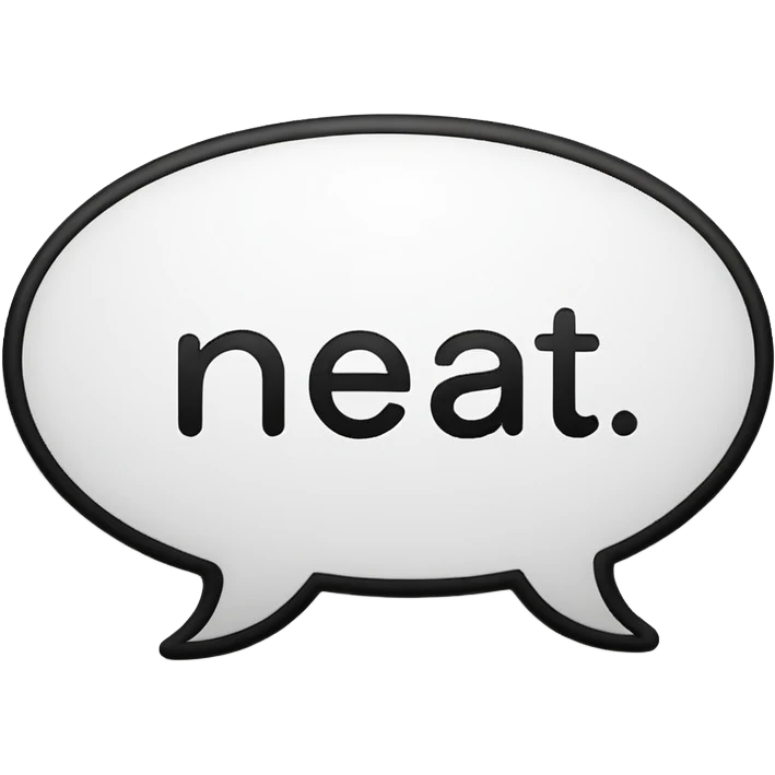 speech bubble saying "NEAT" emoji