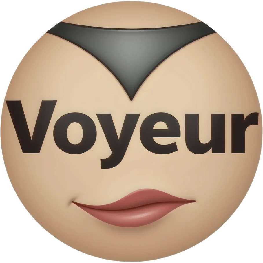 make a naughty sexual and seductive that just says the word "Voyeur" emoji
