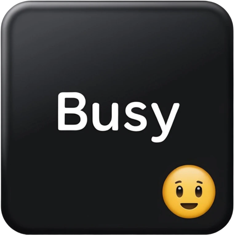  the letters “busy” on a black square  emoji