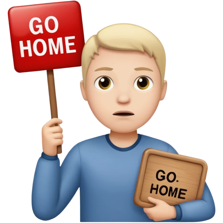 A white person holding a sign that says go home emoji