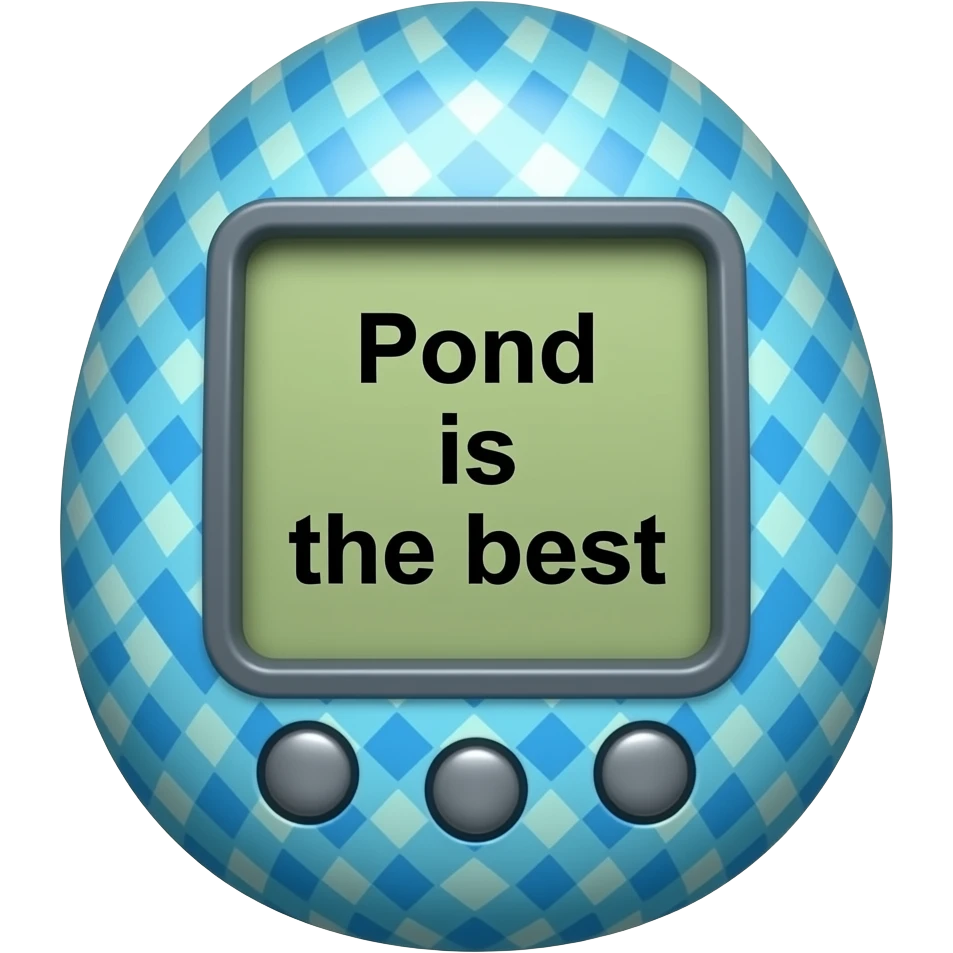 geometric blue tamagotchi with patterns on outside that says Pond is the best on the screen in black letters and no words on the outside top part emoji