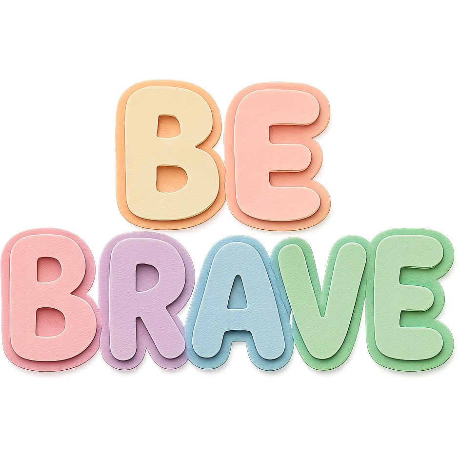 "Be Brave" soft pastel rainbow soft bubble letters, cute hand-drawn style, no border, transparent background emoji