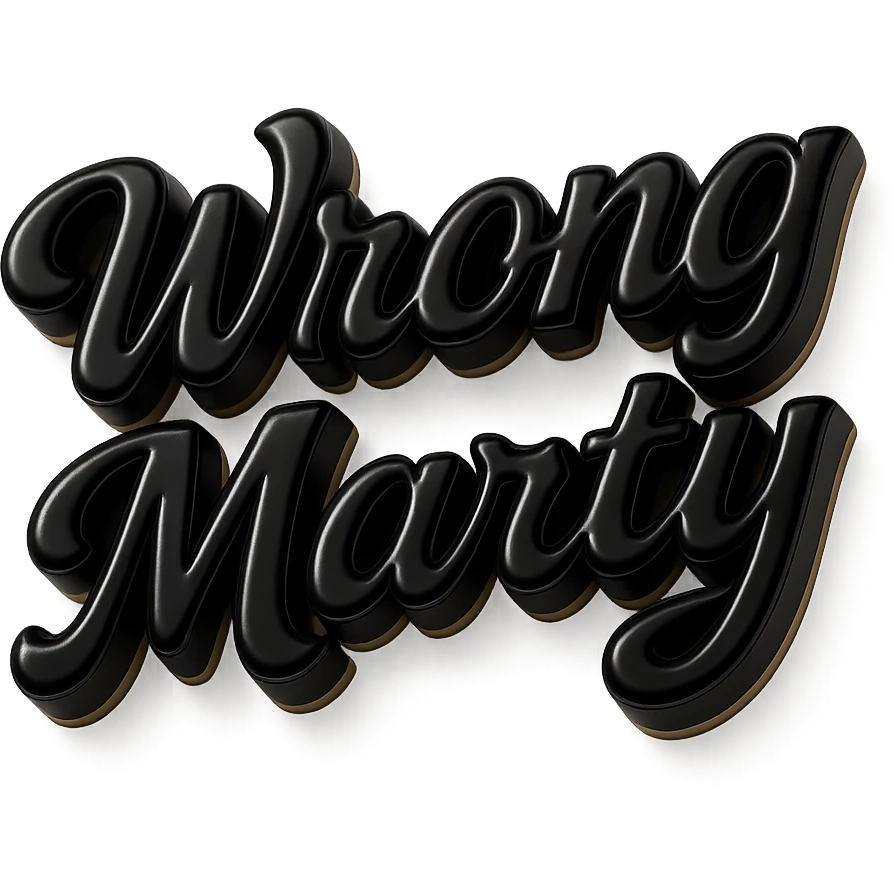 'Wrong Marty' flashy 3D text, dramatic and glossy 3d black style emoji