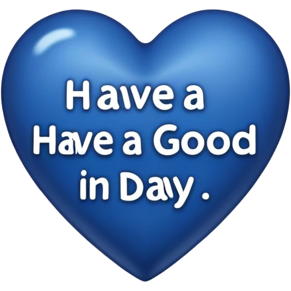 Dark blue heart with the words Have a Good Day in the middle emoji