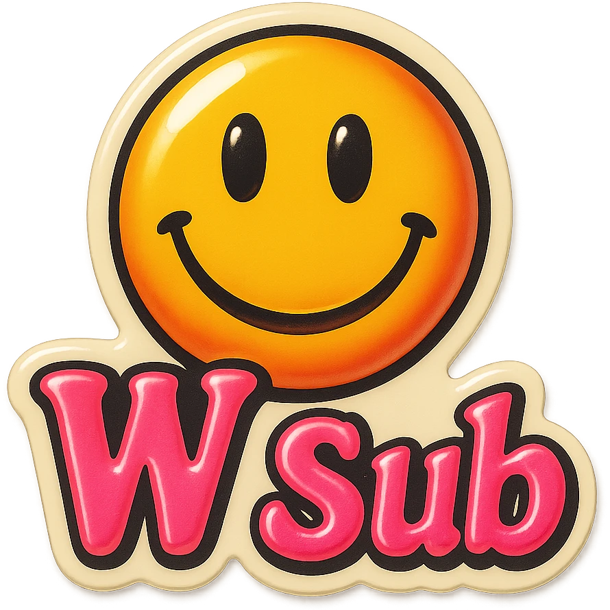 Smiling
add the words W Sub in pink emoji