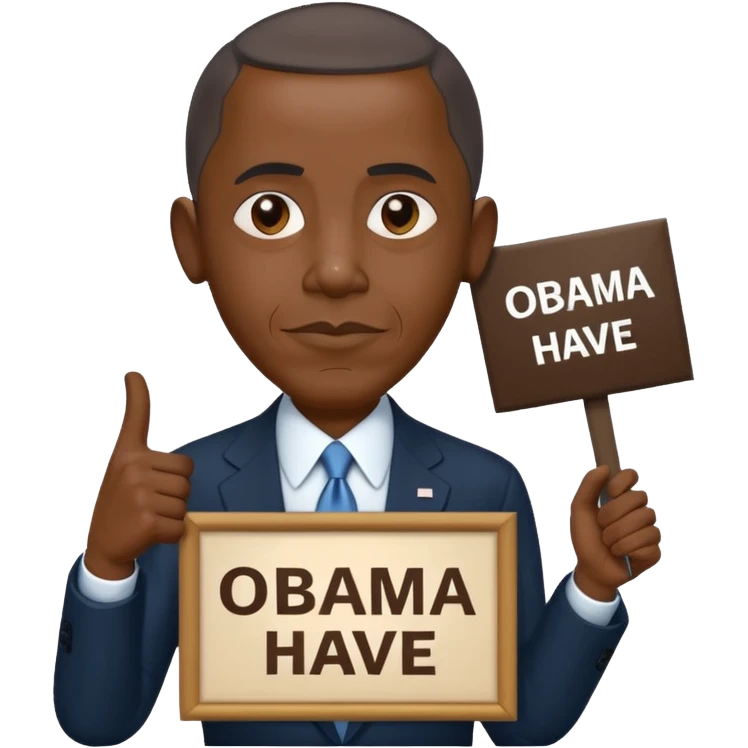 Obama holding a sign that says Obama Have Dih 💔 emoji